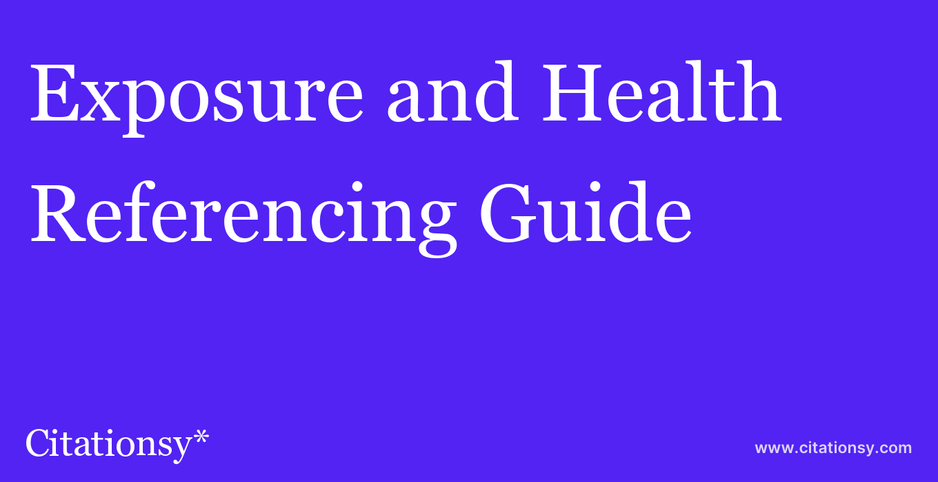 cite Exposure and Health  — Referencing Guide